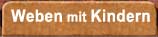 Weben mit Kindern